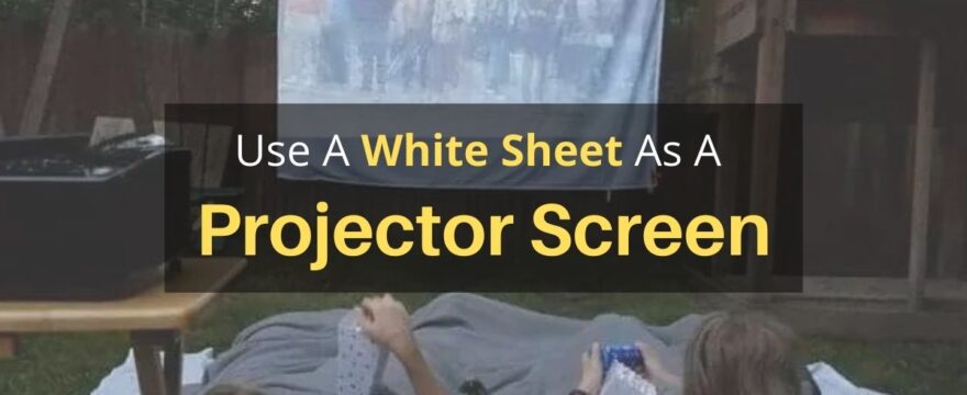 use a white sheet as a projector screen